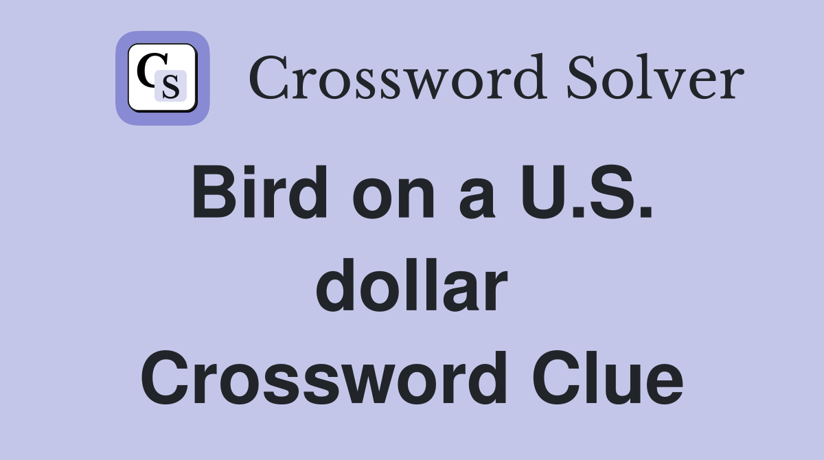 Bird on a U.S. dollar Crossword Clue Answers Crossword Solver